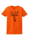 We will Survive This Womens T-Shirt-Womens T-Shirt-TooLoud-Orange-Small-Davson Sales