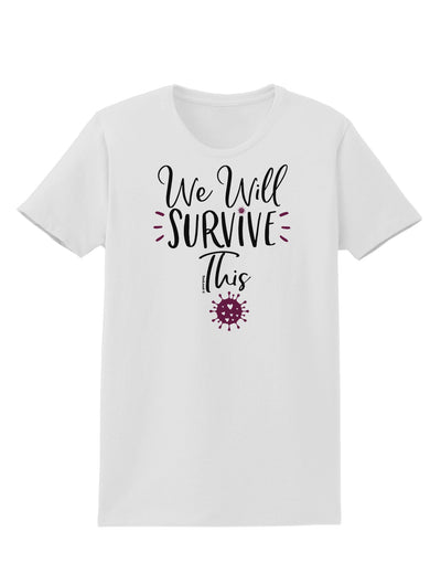 We will Survive This Womens T-Shirt-Womens T-Shirt-TooLoud-White-X-Small-Davson Sales