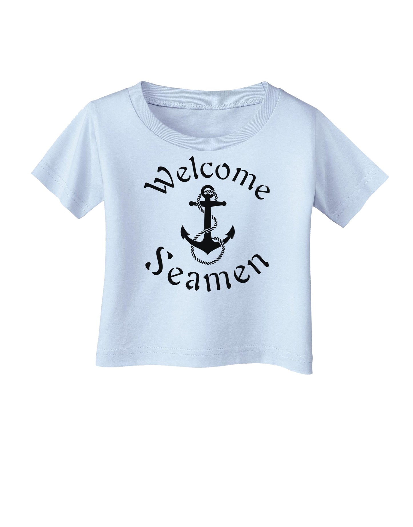 Welcome Seamen Infant T-Shirt-Infant T-Shirt-TooLoud-Light-Blue-06-Months-Davson Sales