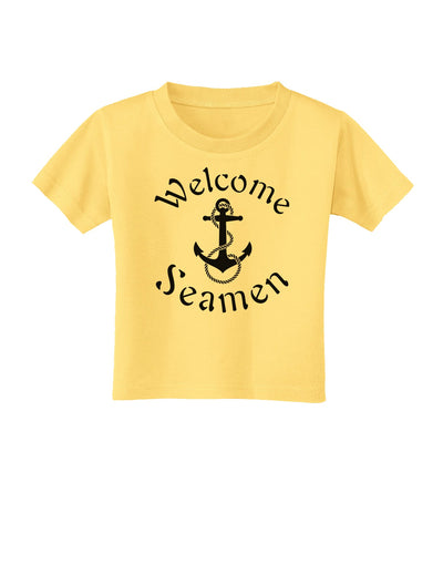 Welcome Seamen Toddler T-Shirt-Toddler T-Shirt-TooLoud-Daffodil-Yellow-2T-Davson Sales