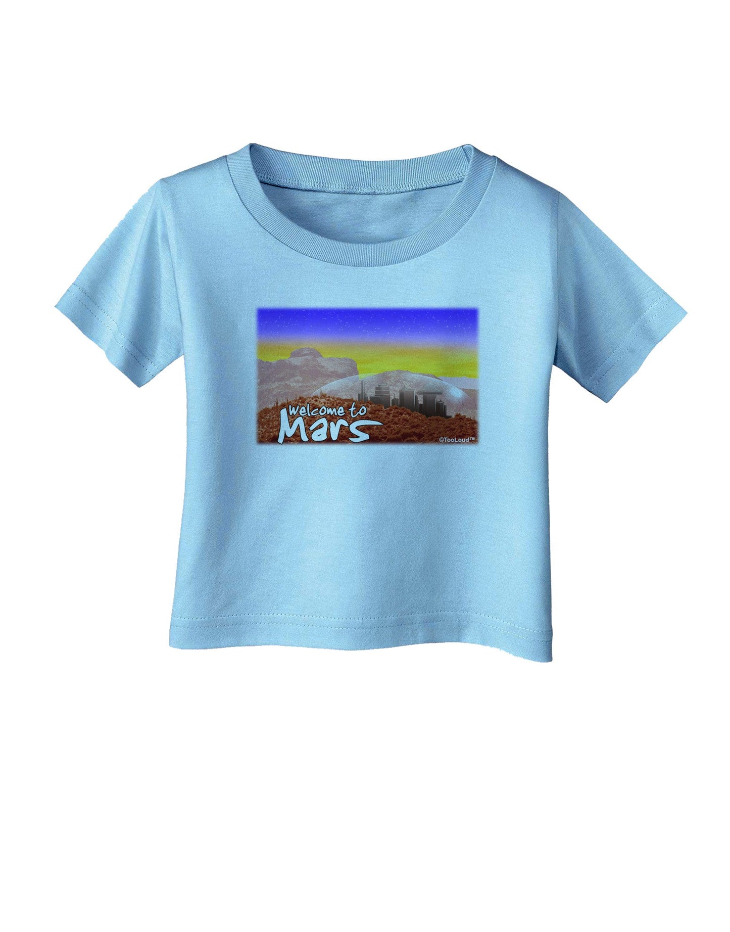 Welcome to Mars Infant T-Shirt-Infant T-Shirt-TooLoud-Aquatic-Blue-06-Months-Davson Sales