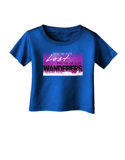 We're All Just Wanderers Infant T-Shirt Dark-Infant T-Shirt-TooLoud-Royal-Blue-06-Months-Davson Sales
