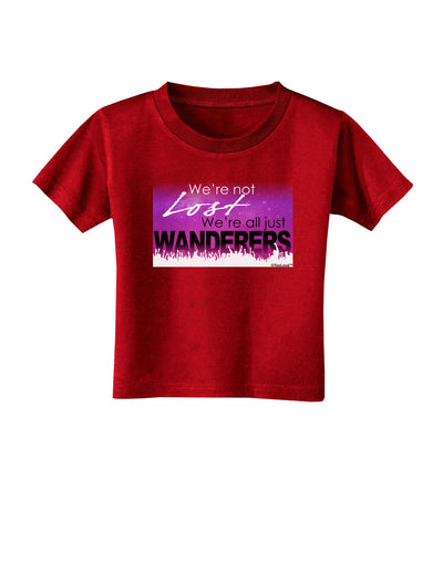 We're All Just Wanderers Toddler T-Shirt Dark-Toddler T-Shirt-TooLoud-Red-2T-Davson Sales