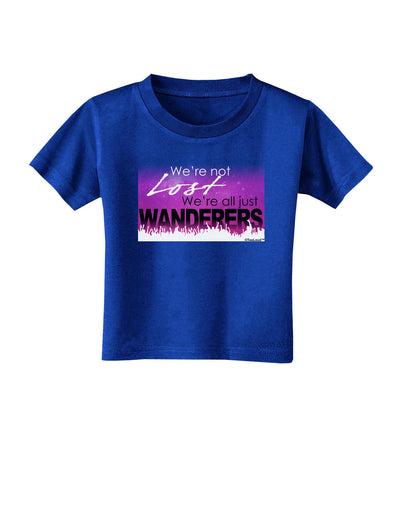 We're All Just Wanderers Toddler T-Shirt Dark-Toddler T-Shirt-TooLoud-Royal-Blue-2T-Davson Sales