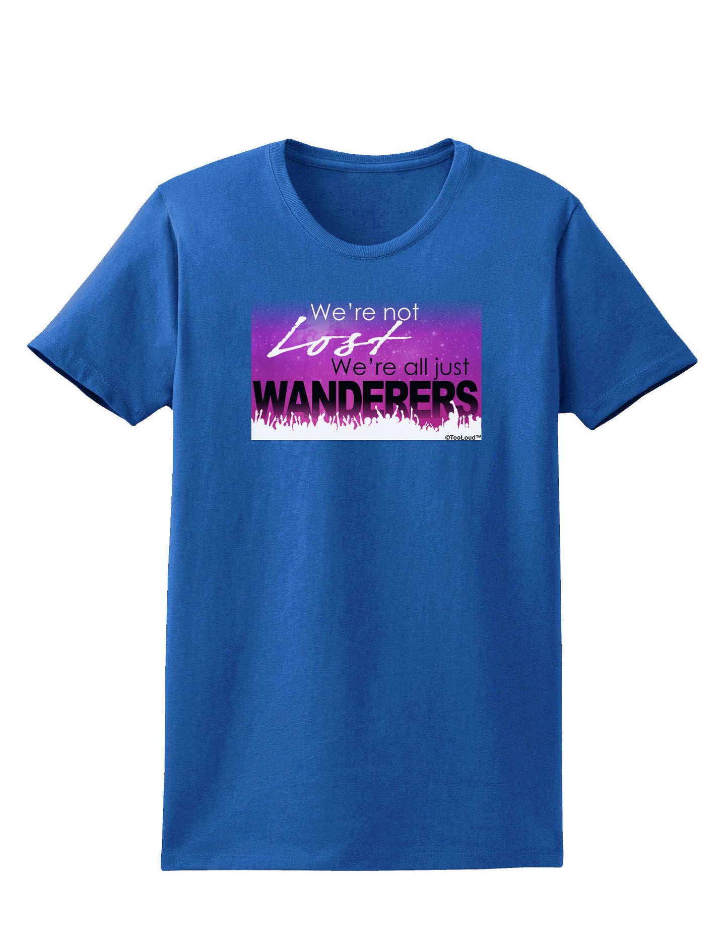 We're All Just Wanderers Womens Dark T-Shirt-Womens T-Shirt-TooLoud-Royal-Blue-X-Small-Davson Sales