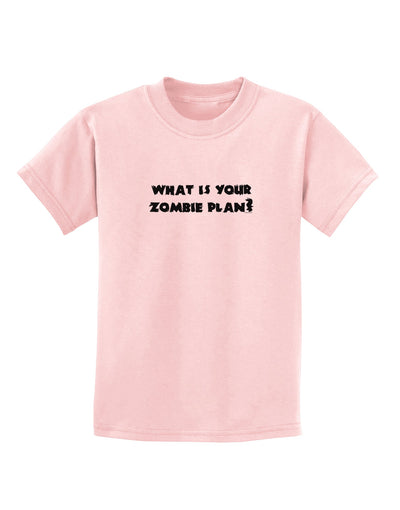 What Is Your Zombie Plan Childrens T-Shirt-Childrens T-Shirt-TooLoud-PalePink-X-Small-Davson Sales