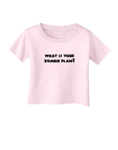 What Is Your Zombie Plan Infant T-Shirt-Infant T-Shirt-TooLoud-Light-Pink-06-Months-Davson Sales