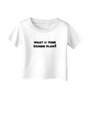 What Is Your Zombie Plan Infant T-Shirt-Infant T-Shirt-TooLoud-White-06-Months-Davson Sales