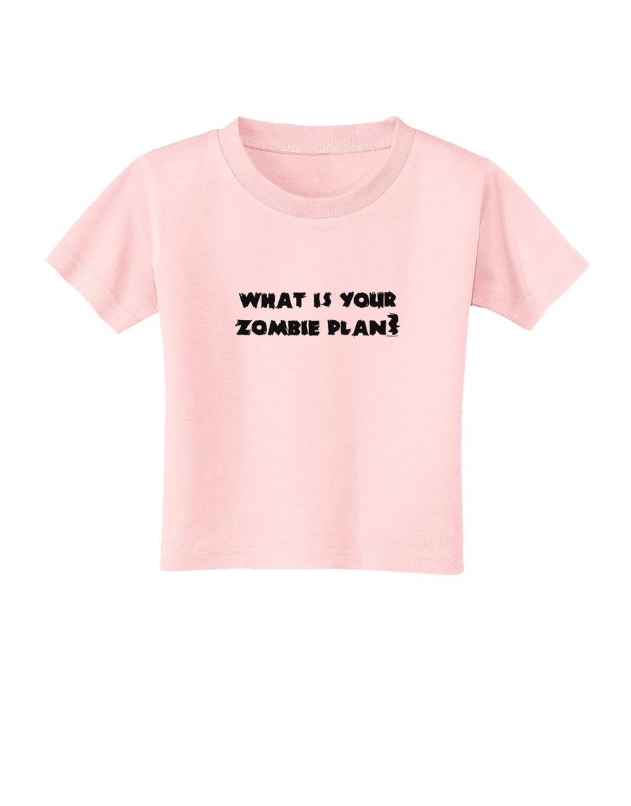 What Is Your Zombie Plan Toddler T-Shirt-Toddler T-Shirt-TooLoud-White-2T-Davson Sales