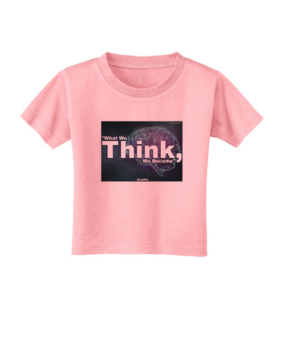 What We Think Buddha Toddler T-Shirt-Toddler T-Shirt-TooLoud-Candy-Pink-2T-Davson Sales