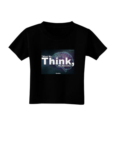 What We Think Buddha Toddler T-Shirt Dark-Toddler T-Shirt-TooLoud-Black-2T-Davson Sales