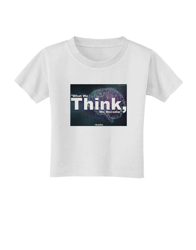 What We Think Buddha Toddler T-Shirt-Toddler T-Shirt-TooLoud-White-2T-Davson Sales