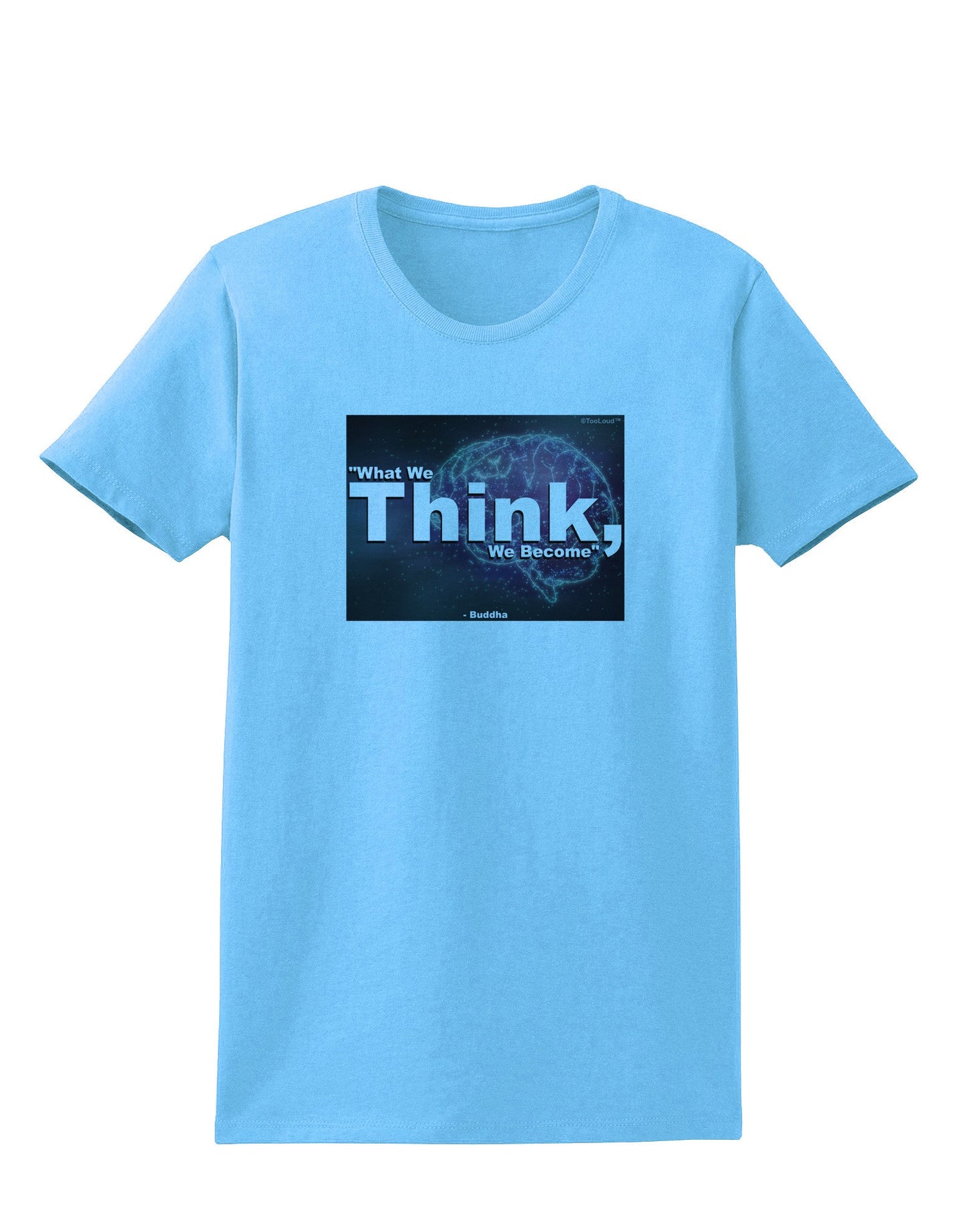 What We Think Buddha Womens T-Shirt-Womens T-Shirt-TooLoud-Aquatic-Blue-X-Small-Davson Sales
