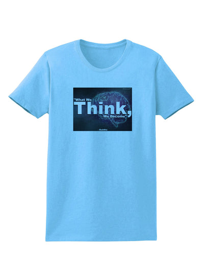 What We Think Buddha Womens T-Shirt-Womens T-Shirt-TooLoud-Aquatic-Blue-X-Small-Davson Sales