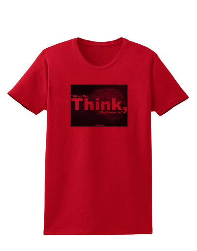 What We Think Buddha Womens T-Shirt-Womens T-Shirt-TooLoud-Red-X-Small-Davson Sales