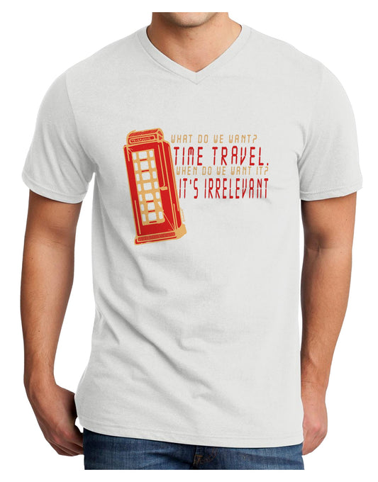 What do we want Time Travel When do we want it Its Irrelevant Adult V-Neck T-shirt-Mens T-Shirt-TooLoud-White-Small-Davson Sales