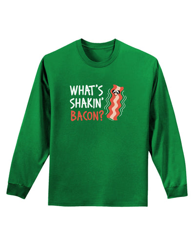 What's Shakin' Bacon Adult Long Sleeve Dark T-Shirt-TooLoud-Kelly-Green-Small-Davson Sales