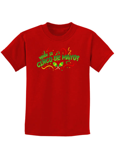 When is Cinco de Mayo? Childrens Dark T-Shirt-Childrens T-Shirt-TooLoud-Red-X-Small-Davson Sales