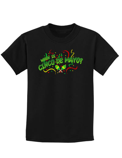 When is Cinco de Mayo? Childrens Dark T-Shirt-Childrens T-Shirt-TooLoud-Black-X-Small-Davson Sales