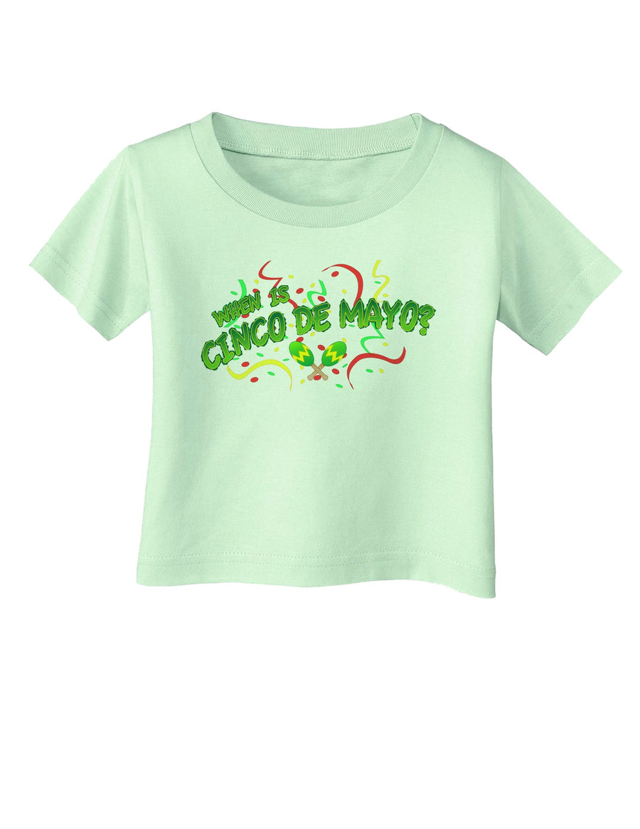 When is Cinco de Mayo? Infant T-Shirt-Infant T-Shirt-TooLoud-White-06-Months-Davson Sales