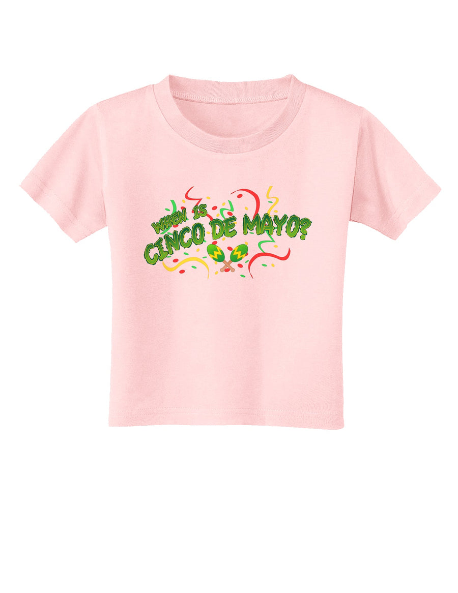 When is Cinco de Mayo? Toddler T-Shirt-Toddler T-Shirt-TooLoud-White-2T-Davson Sales