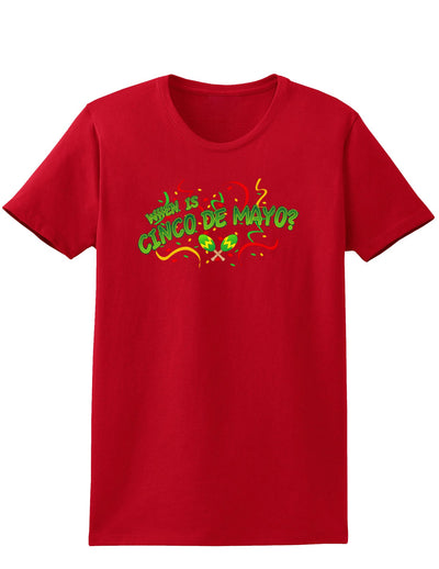 When is Cinco de Mayo? Womens Dark T-Shirt-TooLoud-Red-X-Small-Davson Sales