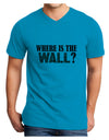 Where Is The Wall Adult V-Neck T-shirt by TooLoud-Mens V-Neck T-Shirt-TooLoud-Turquoise-Small-Davson Sales