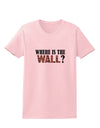 Where Is The Wall Womens T-Shirt by TooLoud-TooLoud-PalePink-X-Small-Davson Sales