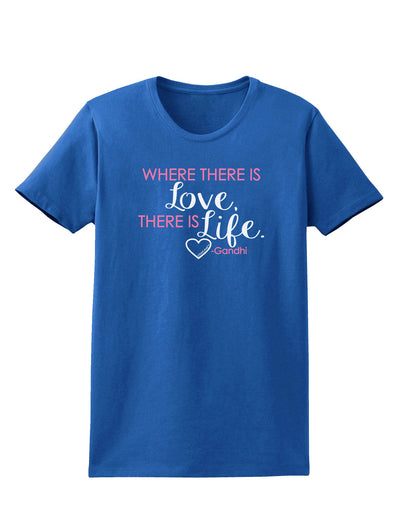 Where There Is Love Gandhi Womens Dark T-Shirt-Womens T-Shirt-TooLoud-Royal-Blue-X-Small-Davson Sales