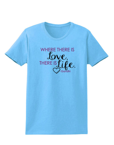 Where There Is Love Gandhi Womens T-Shirt-Womens T-Shirt-TooLoud-Aquatic-Blue-X-Small-Davson Sales