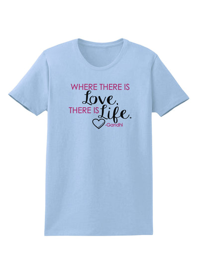 Where There Is Love Gandhi Womens T-Shirt-Womens T-Shirt-TooLoud-Light-Blue-X-Small-Davson Sales