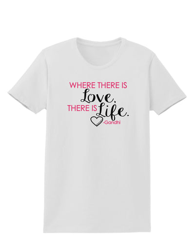 Where There Is Love Gandhi Womens T-Shirt-Womens T-Shirt-TooLoud-White-X-Small-Davson Sales