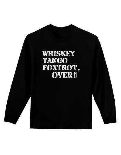 Whiskey Tango Foxtrot WTF Adult Long Sleeve Dark T-Shirt-TooLoud-Black-Small-Davson Sales