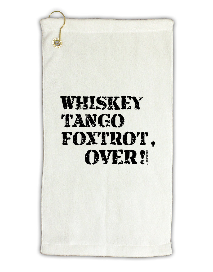 Whiskey Tango Foxtrot WTF Micro Terry Gromet Golf Towel 16 x 25 inch by TooLoud-Golf Towel-TooLoud-White-Davson Sales