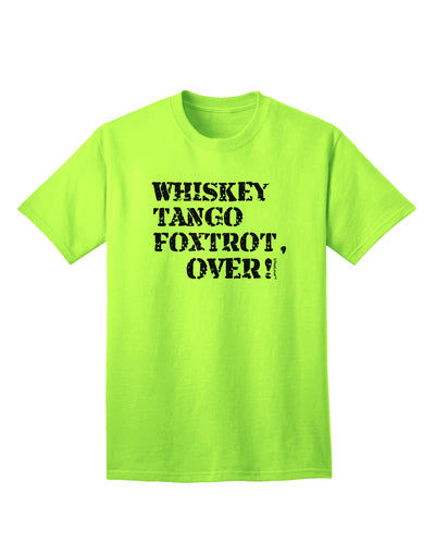 Whiskey Tango Foxtrot WTF - Premium Adult T-Shirt for Contemporary Casual Wear-Mens T-shirts-TooLoud-Neon-Green-Small-Davson Sales