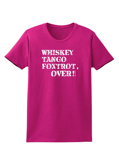 Whiskey Tango Foxtrot WTF Womens Dark T-Shirt-TooLoud-Hot-Pink-Small-Davson Sales