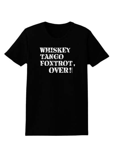 Whiskey Tango Foxtrot WTF Womens Dark T-Shirt-TooLoud-Black-X-Small-Davson Sales