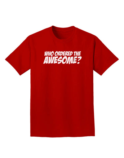 Who Ordered The Awesome Adult Dark T-Shirt by TooLoud-Mens T-Shirt-TooLoud-Red-Small-Davson Sales