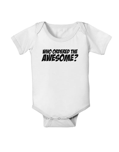 Who Ordered The Awesome Baby Romper Bodysuit by TooLoud-Baby Romper-TooLoud-White-06-Months-Davson Sales