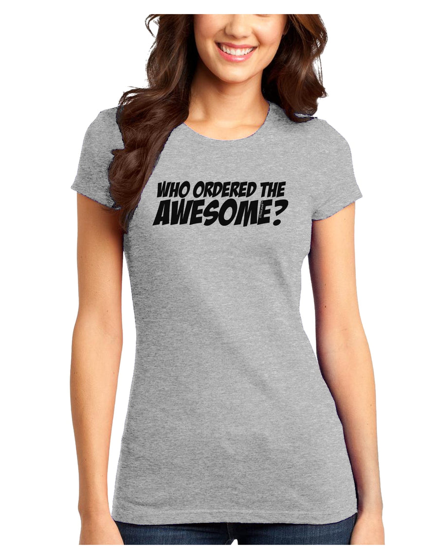 Who Ordered The Awesome Juniors T-Shirt by TooLoud-Womens Juniors T-Shirt-TooLoud-White-Juniors Fitted X-Small-Davson Sales