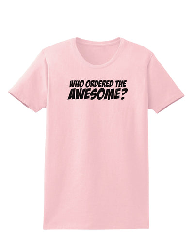 Who Ordered The Awesome Womens T-Shirt by TooLoud-Womens T-Shirt-TooLoud-PalePink-X-Small-Davson Sales