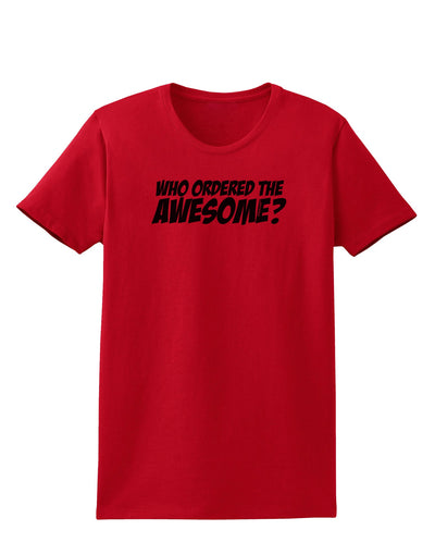 Who Ordered The Awesome Womens T-Shirt by TooLoud-Womens T-Shirt-TooLoud-Red-X-Small-Davson Sales