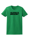 Who Ordered The Awesome Womens T-Shirt by TooLoud-Womens T-Shirt-TooLoud-Kelly-Green-X-Small-Davson Sales