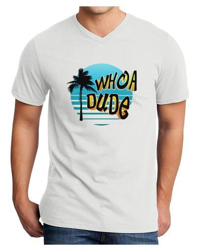 Whoa Dude Adult V-Neck T-shirt by TooLoud-Mens V-Neck T-Shirt-TooLoud-White-Small-Davson Sales