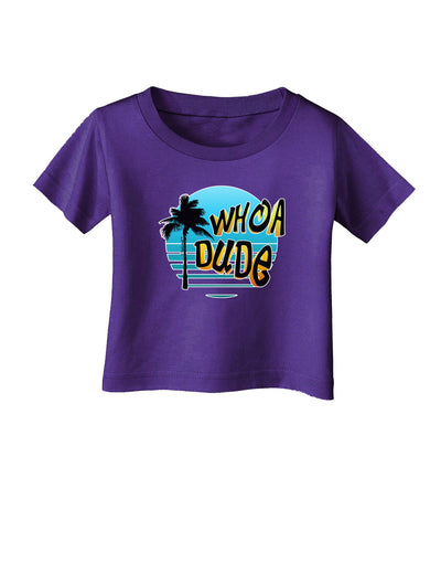 Whoa Dude Infant T-Shirt Dark by TooLoud-Infant T-Shirt-TooLoud-Purple-06-Months-Davson Sales