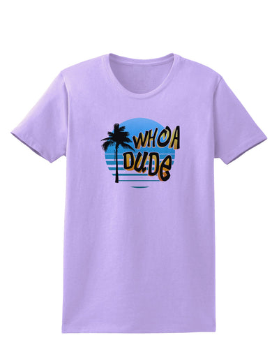 Whoa Dude Womens T-Shirt by TooLoud-Womens T-Shirt-TooLoud-Lavender-X-Small-Davson Sales