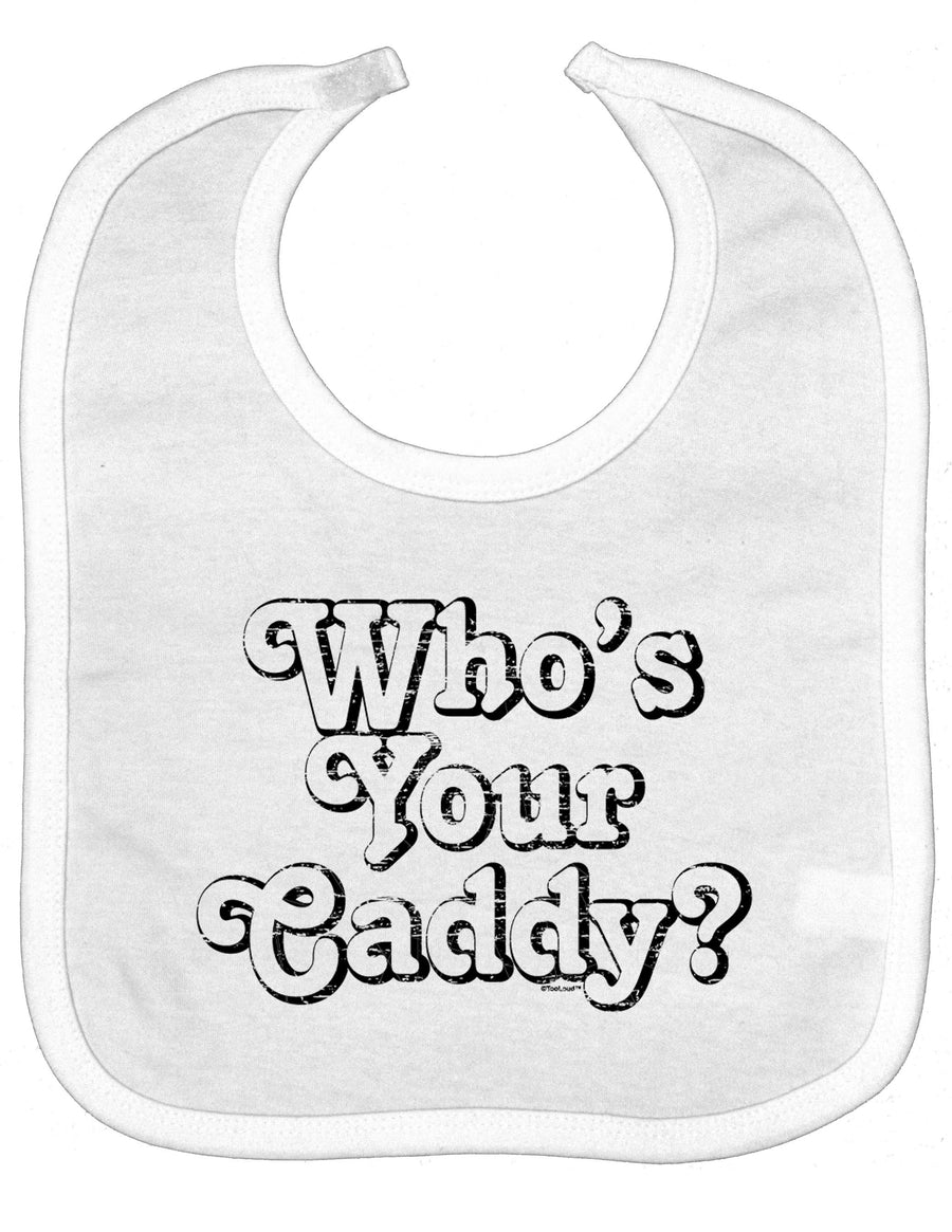 Who's Your Caddy Baby Bib