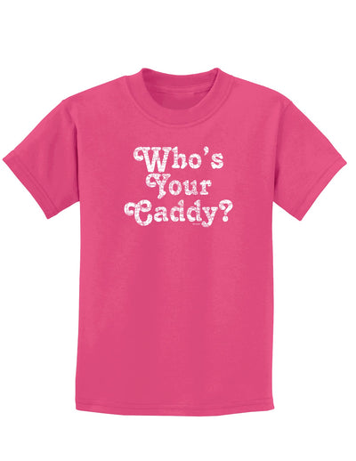 Who's Your Caddy Childrens Dark T-Shirt-Childrens T-Shirt-TooLoud-Sangria-X-Small-Davson Sales