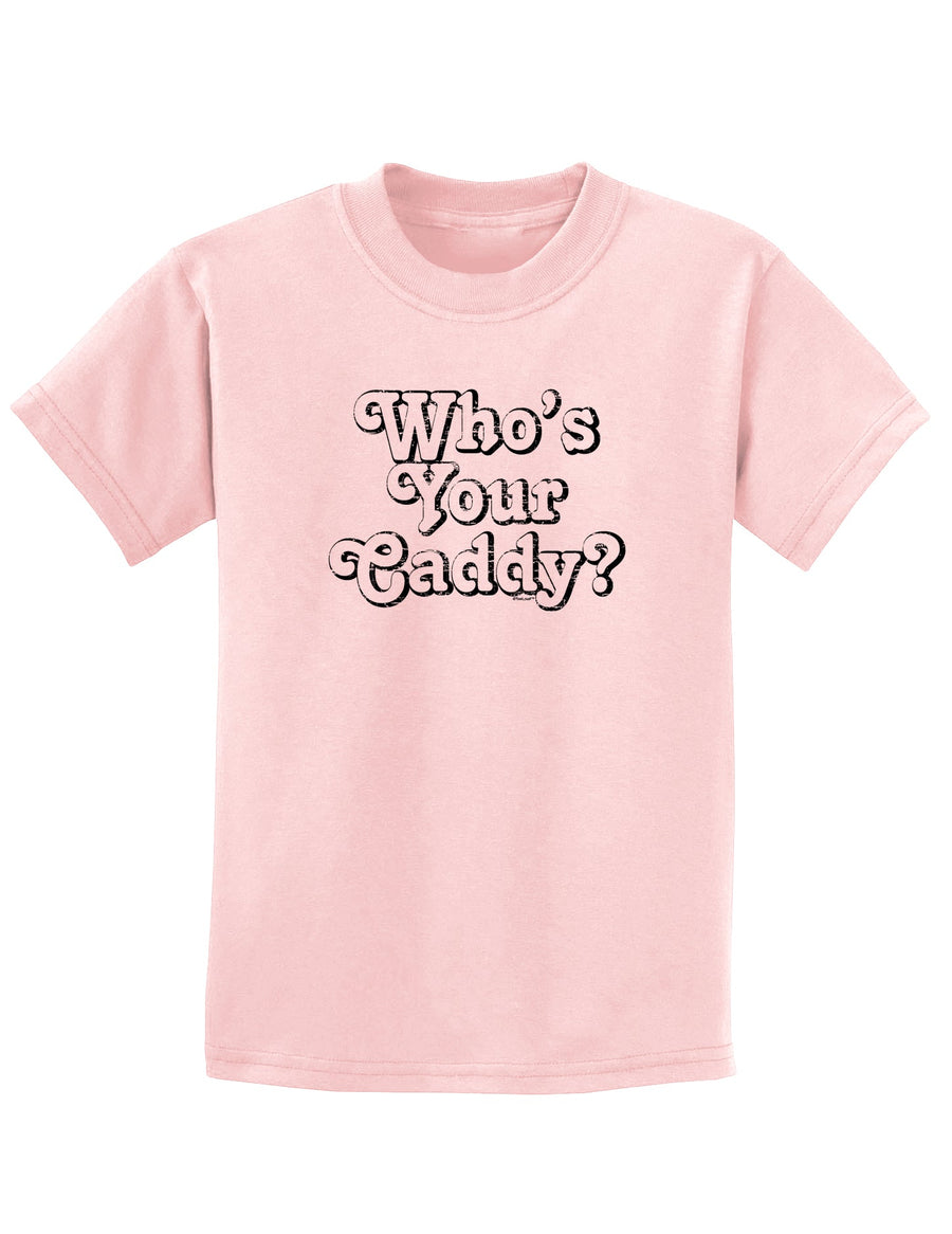 Who's Your Caddy Childrens T-Shirt-Childrens T-Shirt-TooLoud-White-X-Small-Davson Sales