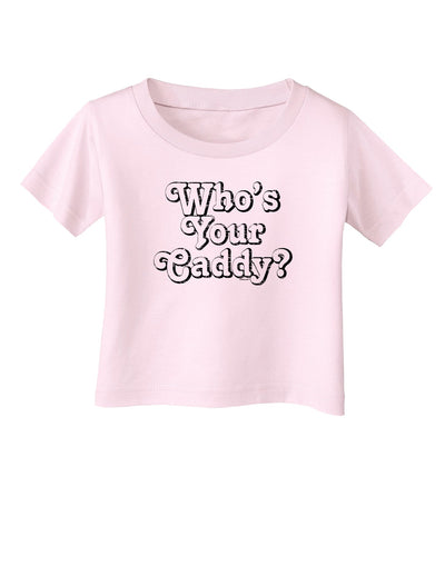 Who's Your Caddy Infant T-Shirt-Infant T-Shirt-TooLoud-Light-Pink-06-Months-Davson Sales